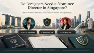 Do Foreigners Need a Nominee Director in Singapore?